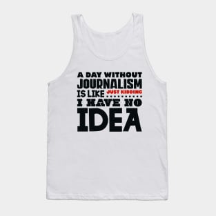 A day without journalism Tank Top